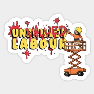 Unvalued Labour Sticker